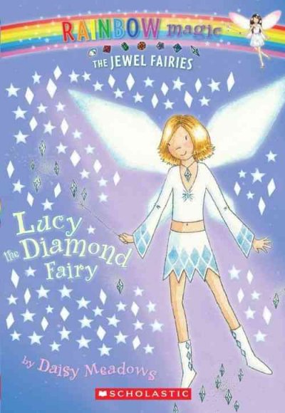 Lucy the diamond fairy / by Daisy Meadows ; illustrated by Georgie Ripper.