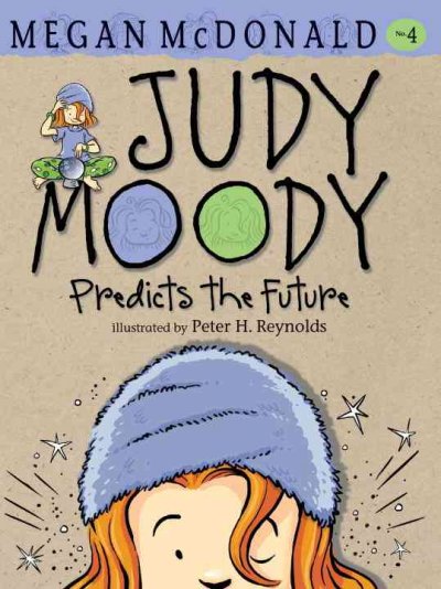 Judy Moody predicts the future / Megan McDonald ; illustrated by Peter Reynolds.