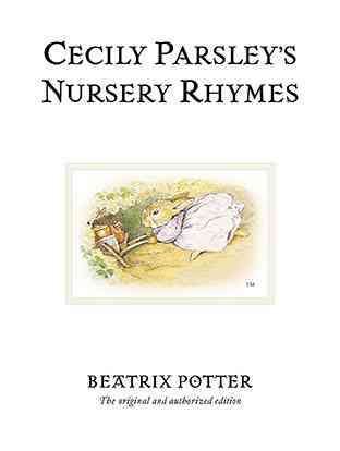 Cecily Parsley's nursery rhymes / by Beatrix Potter.
