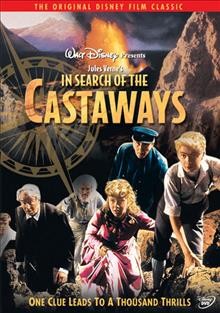 In search of the castaways [videorecording] / a Walt Disney production ; screenplay by Lowell S. Hawley ; directed by Robert Stevenson.