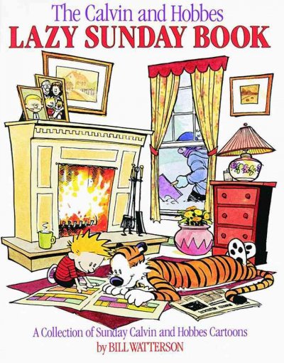 The Calvin and Hobbes lazy Sunday book : a collection of Sunday Calvin and Hobbes cartoons / by Bill Watterson.