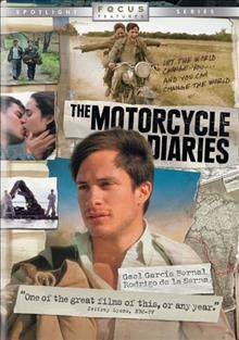 The motorcycle diaries [videorecording] / Focus Films ; produced by Michael Nozik, Edgard Tenenbaum, Karen Tenkhoff ; screenplay by Jose Rivera ; director, Walter Salles.