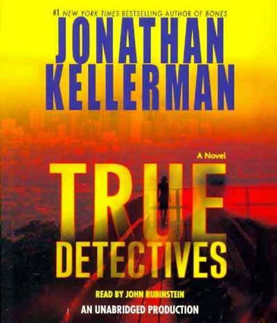 True detectives [sound recording] / Jonathan Kellerman.