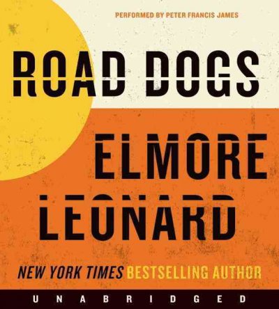 Road dogs / [sound recording] / Elmore Leonard.