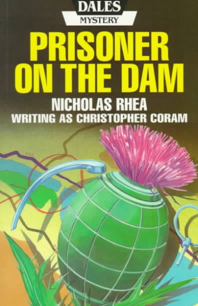 Prisoner on the dam / Nicholas Rhea writing as Christopher Rhea.