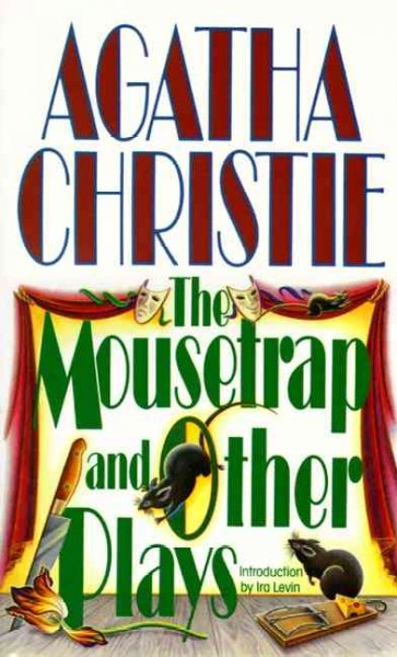 The mousetrap, & other plays / Agatha Christie.