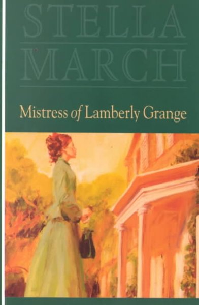Mistress of Lamberly Grange / Stella March.
