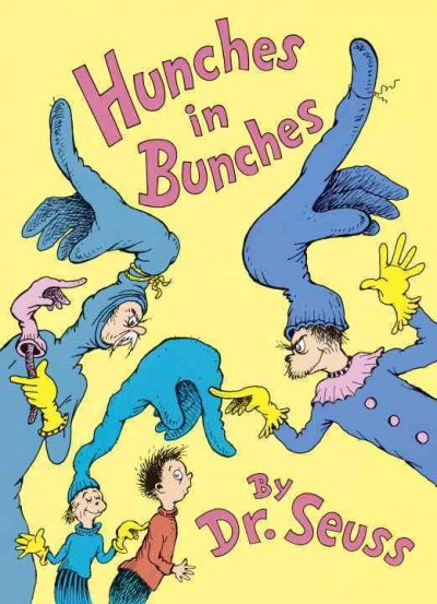 Hunches in bunches / by Dr. Seuss.
