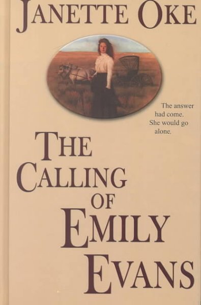 The calling of Emily Evans [text (large print)] / Janette Oke.