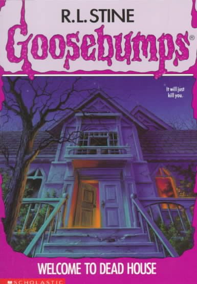Welcome to dead house : Goosebumps / by R.L. Stine.