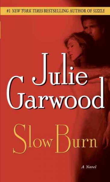 Slow burn : a novel / Julie Garwood.