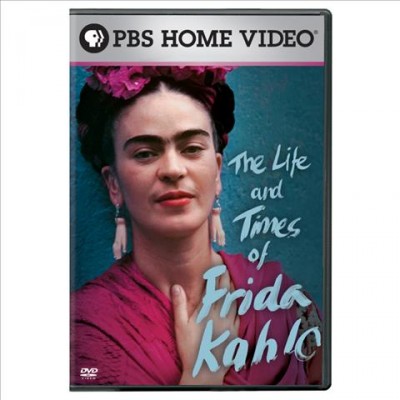 The life and times of Frida Kahlo / a production of Daylight Films and WETA, Washington D.C. in association with Latino Public Broadcasting ; a film by Amy Stechler.