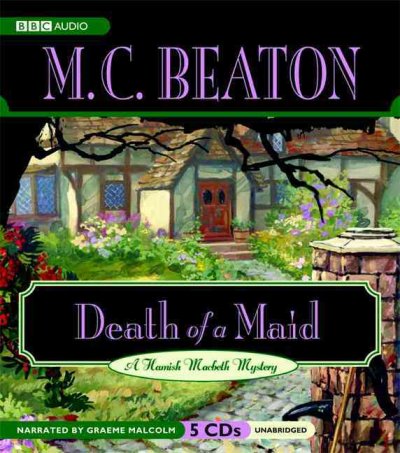 Death of a maid [sound recording] : a Hamish Macbeth mystery / M.C. Beaton.