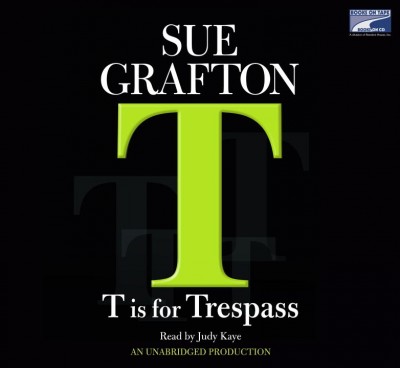 T is for trespass [sound recording] / Sue Grafton.