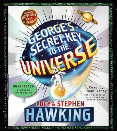 George's secret key to the universe [sound recording] / Lucy & Stephen Hawking.