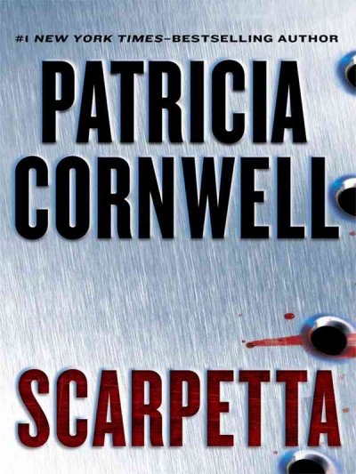 Scarpetta [text (large print)] / Patricia Cornwell.