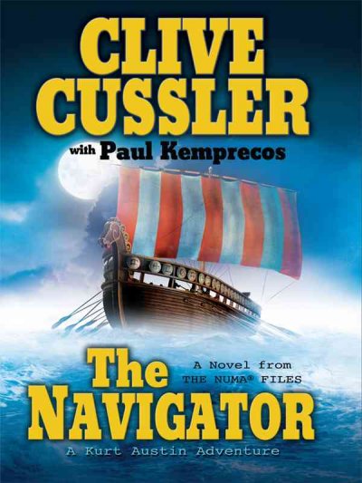 The navigator [text (large print)] / : a novel from the NUMA files / Clive Cussler with Paul Kemprecos.