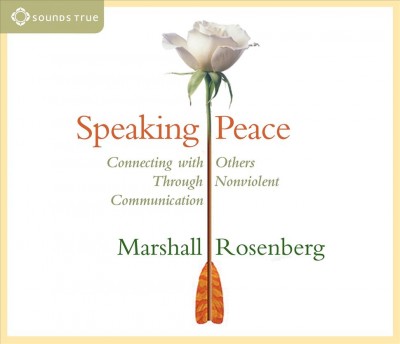 Speaking peace [sound recording] / Marshall Rosenberg.