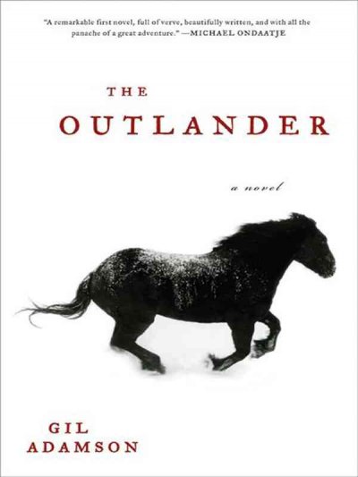 The outlander [text (large print)] / : a novel / Gil Adamson.