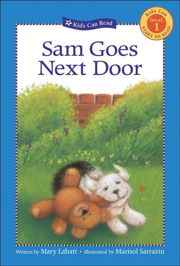 Sam goes next door / written by Mary Labatt ; illustrated by Marisol Sarrazin.