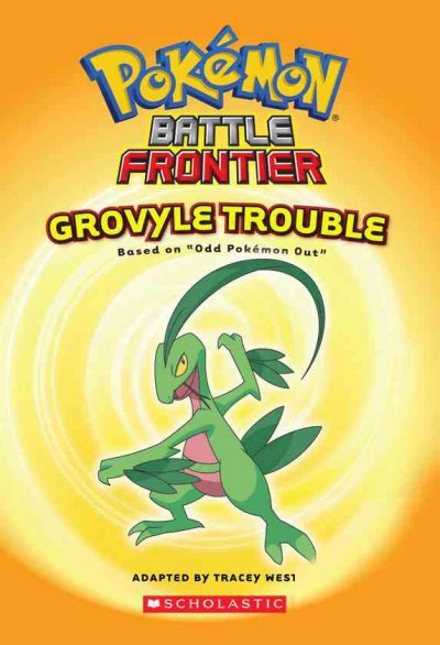 Grovyle trouble / based on the episode "Odd pokémon out" ; adapted by Tracey West.