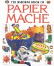 Go to record The Usborne book of papier mache