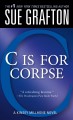 C is for corpse : a Kinsey Millhone mystery  Cover Image