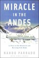 Go to record Miracle in the Andes : 72 days on the mountain and my long...