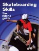 Go to record Skateboarding skills : the rider's guide