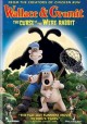 Go to record Wallace & Gromit. The curse of the were-rabbit