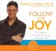 Go to record Follow your joy 6 creative principles for living a happier...