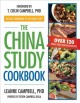 The China study cookbook : over 120 whole-food, plant-based recipes  Cover Image