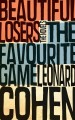 The favourite games Beautiful losers : the novels  Cover Image