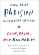 Go to record How to be Parisian wherever you are : love, style, and bad...