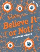 Ripley's believe it or not! : eye popping oddities  Cover Image