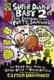 Super Diaper Baby 2 : the invasion of the potty snatchers  Cover Image