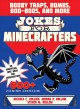 Hilarious jokes for Minecrafters : booby traps, bombs, boo-boos, and more  Cover Image