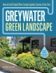 Go to record Greywater, green landscape : how to install simple water-s...