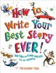 How to write your best story ever!  Cover Image