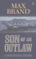 Son of an outlaw : a western story  Cover Image
