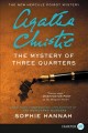 The mystery of three quarters : the new Hercule Poirot mystery  Cover Image