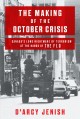 The making of the October Crisis : Canada's long nightmare of terrorism at the hands of the FLQ  Cover Image