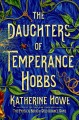 Go to record The daughters of Temperance Hobbs : a novel