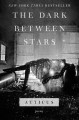 The dark between stars : poems  Cover Image