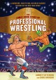 Go to record The comic book story of professional wrestling : a hardcor...