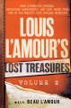 Louis L'Amour's lost treasures. Volume 2, More mysterious stories, unfinished manuscripts, and lost notes from one of the world's most popular novelists  Cover Image