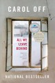 All we leave behind : a reporter's journey into the lives of others  Cover Image