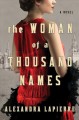 The woman of a thousand names : a novel  Cover Image