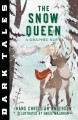 Dark tales. The Snow Queen  Cover Image