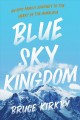Blue sky kingdom : an epic family journey to the heart of the Himalaya  Cover Image